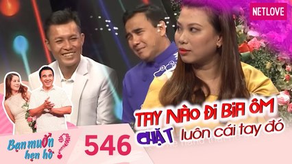 Bạn Muốn Hẹn Hò - Tập 546: Cô gái gốc Hoa GÂY LỘN với cả sân khấu đòi RÚT MÓNG bạn trai đi BIA ÔM