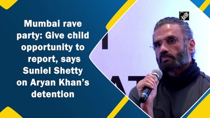 Mumbai rave party: Give the child a breather, says Suniel Shetty on Aryan Khan’s detention