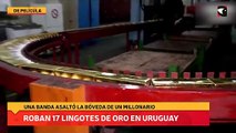 Roban 17 lingotes de oro en uruguay
