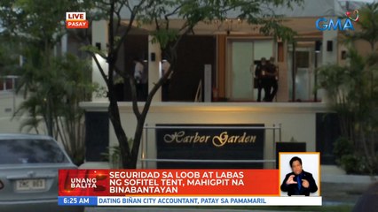 Seguridad sa loob at labas ng Sofitel tent, mahigpit na binabantayan | UB