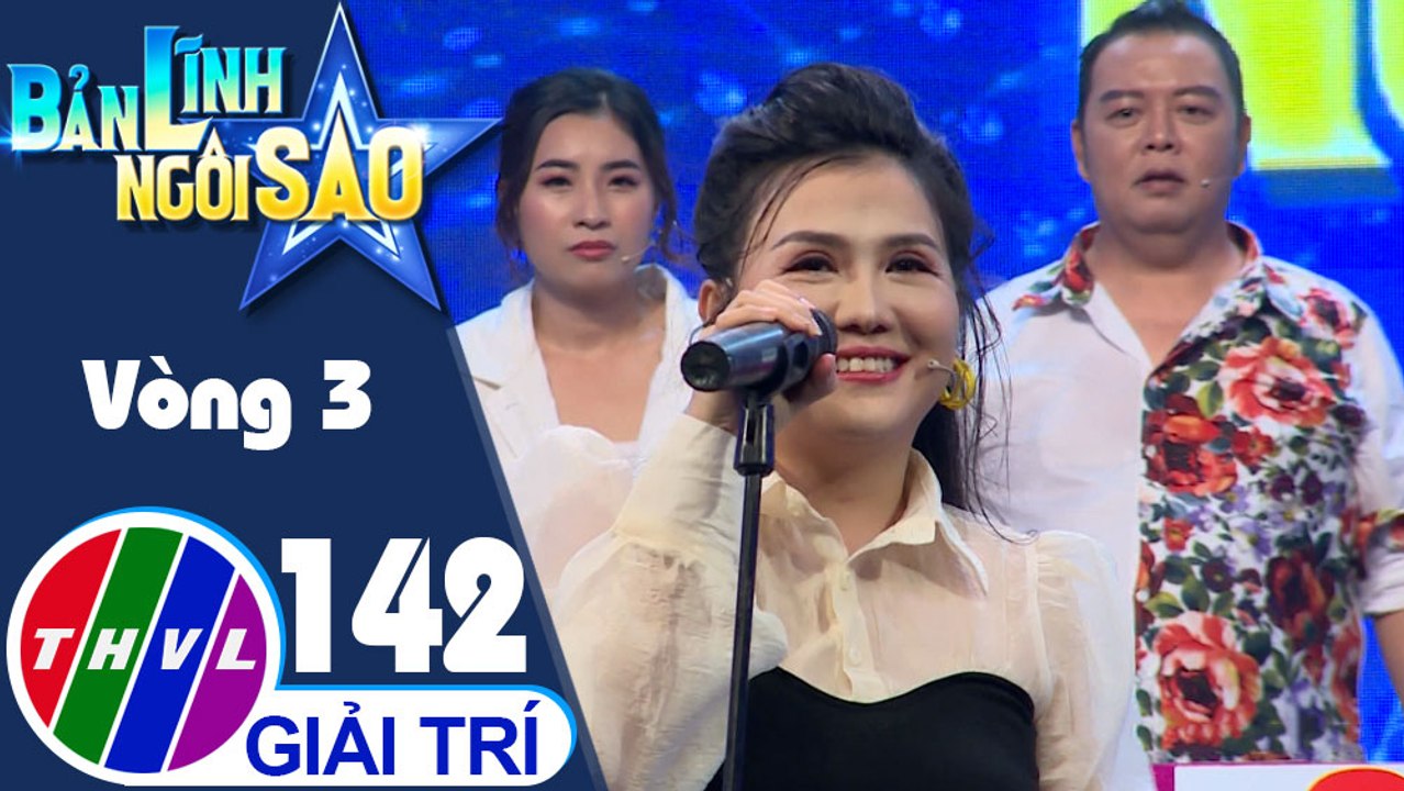 Bản lĩnh ngôi sao - Tập 142: Vòng 3 - Chinh phục đỉnh cao