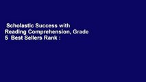 Scholastic Success with Reading Comprehension, Grade 5  Best Sellers Rank : #5