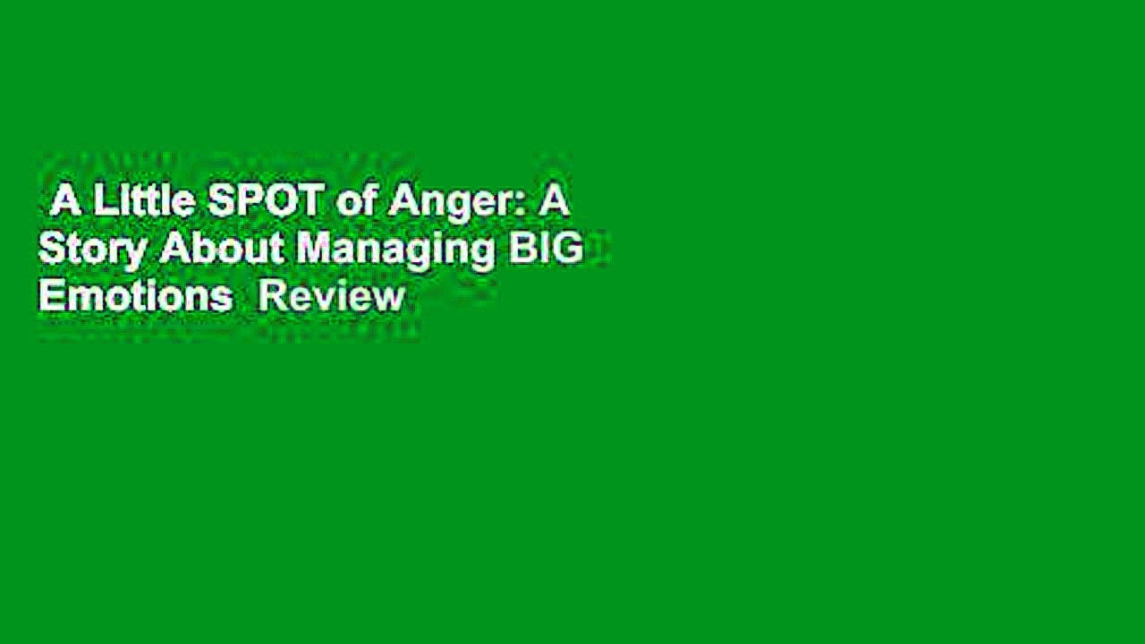 A Little SPOT of Anger: A Story About Managing BIG Emotions  Review