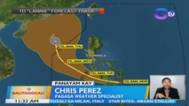 Panayam kay PAGASA Weather Specialist Chris Perez kaugnay sa Bagyong 'Lannie' | BT