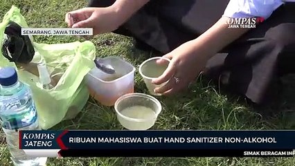 Ribuan Mahasiswa Buat Hand Sanitizer Non Alkohol
