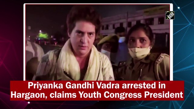 Priyanka Gandhi Vadra arrested in Hargaon, claims Youth Congress President