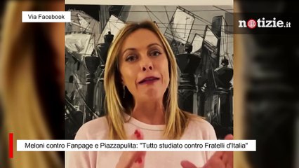Meloni contro Fanpage e Piazzapulita: "Tutto studiato contro Fratelli d'Italia"