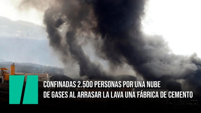 Confinadas 2.500 personas por una nube de gases al arrasar la lava una fábrica de cemento