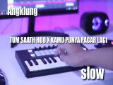 DJ TUM SAATH HOO X KAMU PUNYA PACAR LAGI SLOW ANGKLUNG