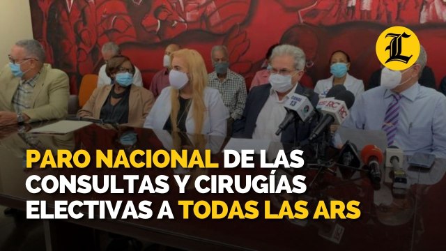 Colegio Médico ratifica el llamado a paro nacional de las consultas y cirugías electivas a todas las ARS