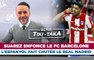 Benji Tiki Taka : Luis Suarez fait mal au Barça