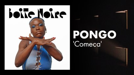 Pongo (Começa) | Boite Noire