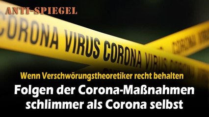 Wenn Verschwörungstheoretiker recht behalten: Folgen der Corona-Maßnahmen schlimmer als Corona selbst