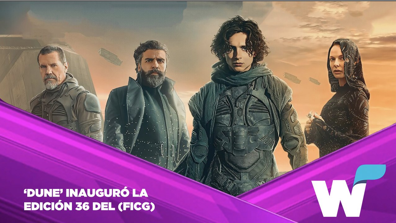 LA PELÍCULA DIRIGIDA POR DENIS VILLENEUVE, ‘DUNE’ INAUGURÓ LA EDICIÓN 36 DEL FESTIVAL INTERNACIONAL DE CINE DE GUADALAJARA (FICG)