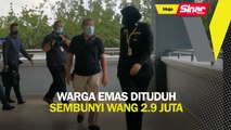 Warga emas dituduh sembunyi wang RM2.9 juta