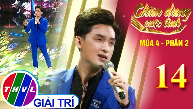 Chân dung cuộc tình Mùa 4 Phần 2 - Tập 14: Xin còn gọi tên nhau - Đoàn Tuấn