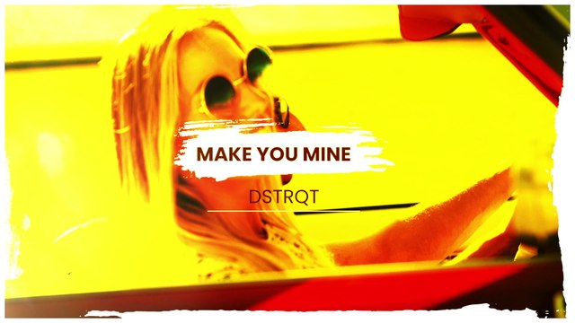 DSTRQT - Make You Mine