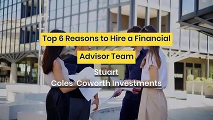 Stuart Coles Dubai | Coworth Investments | Top 6 Reasons of Choosing a Financial Planner Team