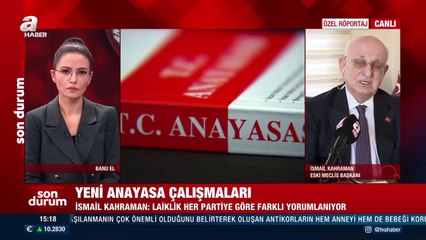 Eski TBMM Başkanı İsmail Kahraman: İlk 4 maddeye dokunmak mümkün değildir