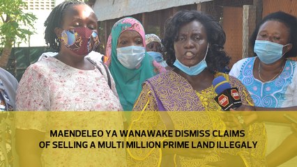 Maendeleo ya Wanawake dismiss claims of selling a Multi million prime land illegally