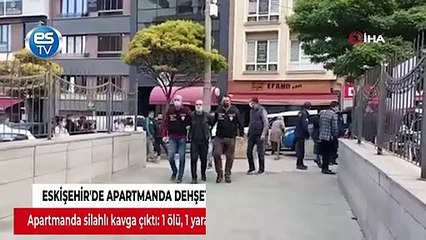 Eskişehir'de apartmanda dehşet