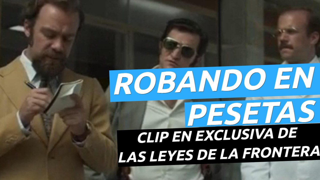 Clip en exclusiva de Las leyes de la frontera,...