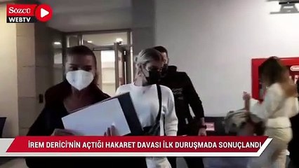 Download Video: İrem Derici'nin açtığı hakaret davası ilk duruşmada sonuçlandı