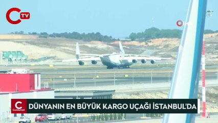 Dünyanın en büyük kargo uçağı İstanbul'a indi