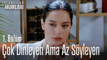 Çok dinleyen ama az söyleyen - Yalancılar Ve Mumları 1. Bölüm