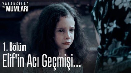 Elif'in acı geçmişi... - Yalancılar Ve Mumları 1. Bölüm