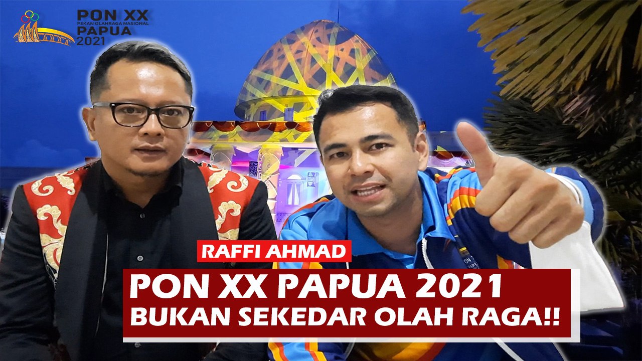 RAFFI AHMAD JUGA IKUT MENDUKUNG PON XX PAPUA 2021, INI BUKAN SEKEDAR OLAHRAGA!