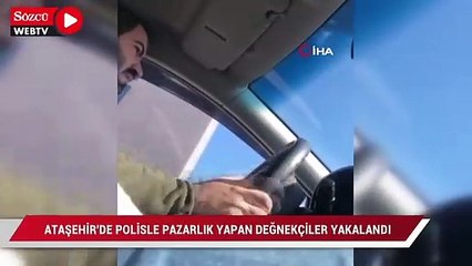 Ataşehir’de polisle pazarlık yapan değnekçiler kıskıvrak yakalandı