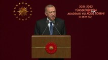 Son dakika haberi | Cumhurbaşkanı Erdoğan, 2021-2022 Yükseköğretim Akademik Yılı Açılış Töreni'nde açıklamalarda bulundu