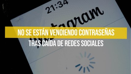 No se están vendiendo contraseñas tras caída de redes sociales