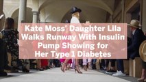 Kate Moss' Daughter Lila Walks Runway With Insulin Pump Showing for Her Type 1 Diabetes