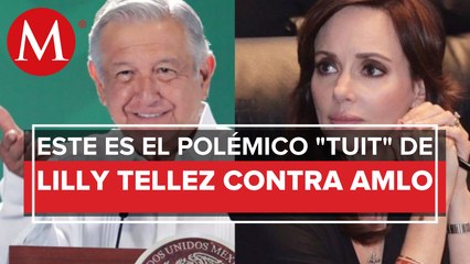 AMLO acusa a Lilly Téllez de incitar a que se le falte al respeto