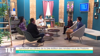 TILT - 05/10/2021 - 3/3 - "Le travail" au centre de la 24e édition des rendez-vous de l'histoire