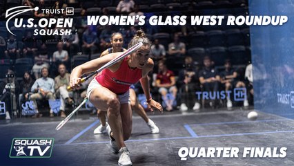 Squash: U.S. Open 2021 - Women's Glass West Roundup - Quarter Final