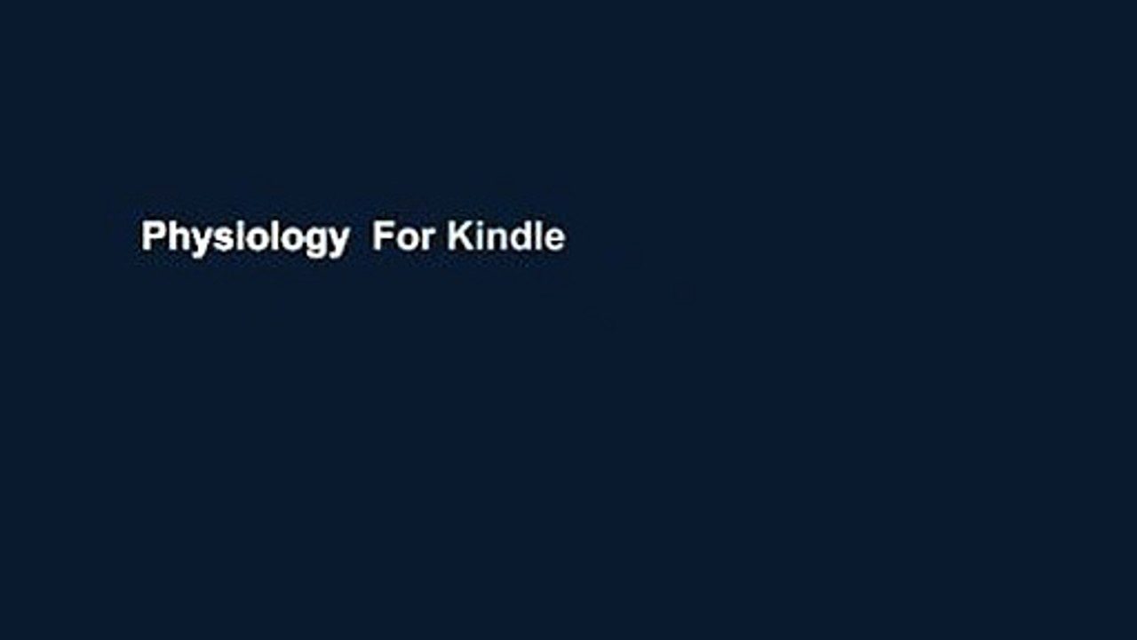 Physiology  For Kindle