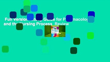 Full Version  Study Guide for Pharmacology and the Nursing Process  Review