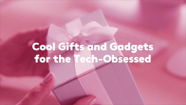 Cool Gifts and Gadgets for the Tech-Obsessed