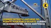 Hombre intenta lanzarse del puente Juan Pablo Duarte; Cuerpo de Bomberos del DN da asistencia