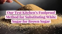 Our Test Kitchen's Foolproof Method for Substituting White Sugar for Brown Sugar