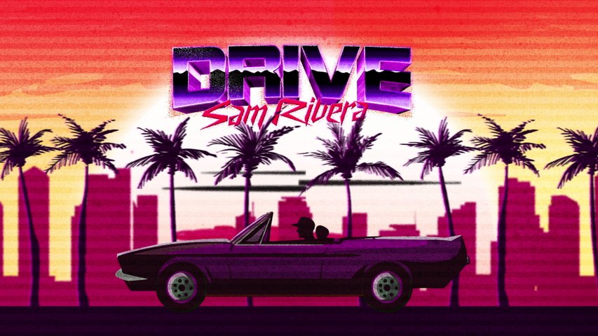 Sam Rivera - Drive