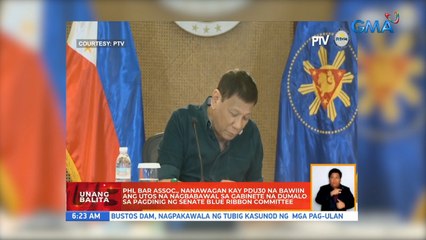 Phl Bar Assoc., nanawagan kay PDU30 na bawiin ang utos na nagbabawal sa Gabinete na dumalo sa pagdinig ng Senate Blue Ribbon Committee | UB