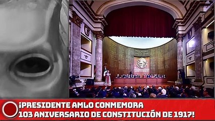 Presidente conmemora 103 Aniversario de Constitución de 1917; llama a aprobar reformas para instaurar Estado de Bienestar!