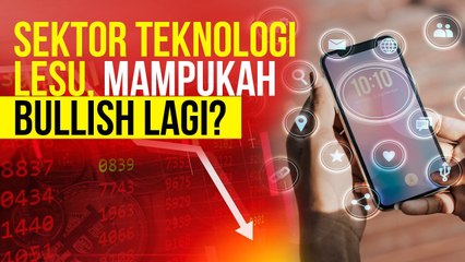 Ramalan Saham - Sektor Teknologi Lesu, Mampukah Bullish Lagi?