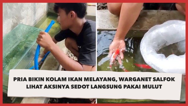 Pria Bikin Kolam Ikan Melayang, Warganet Salfok Lihat Aksinya Sedot Langsung Pakai Mulut