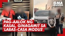 Pag-aalok ng kasal, ginagamit sa 'Labas-Casa modus' | GMA News Feed