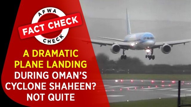 Fact Check: Dramatic video of daring plane landing was not taken during Oman’s Cyclone Shaheen